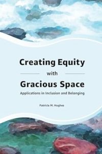 Image of book cover -- Creating Equity with Gracious Space