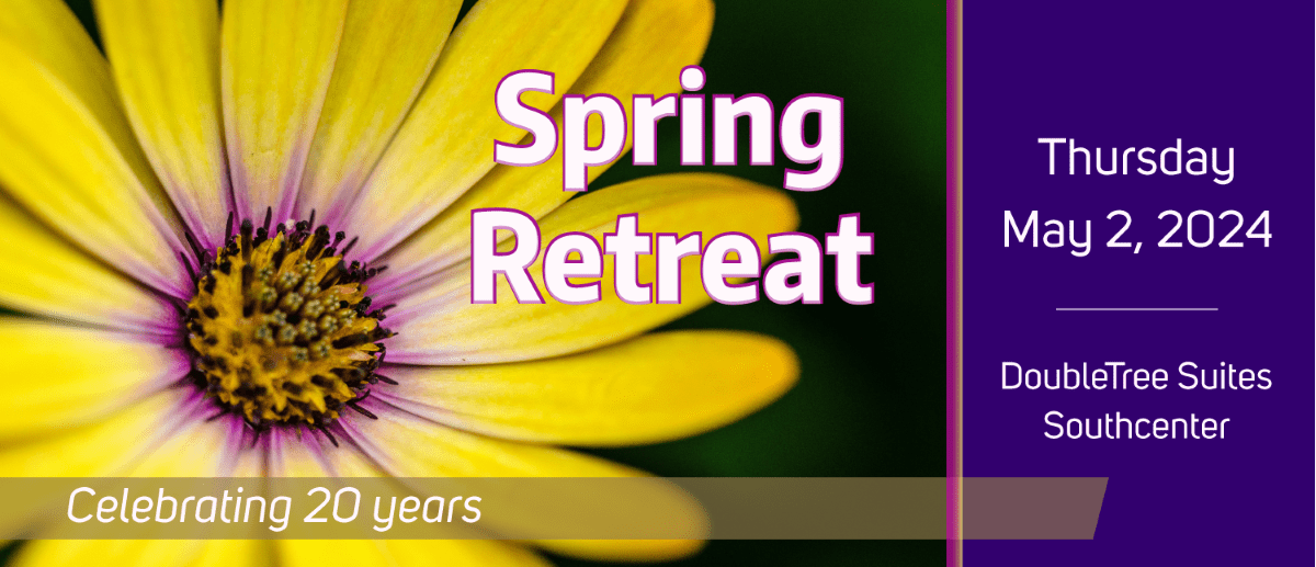 Spring Retreat, Thursday May 2, DoubleTree Suites Southcenter