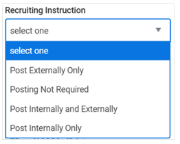 Image 2 Expanded “Recruiting Instruction” dropdown with four options: Post Externally Only, Posting Not Required, Post Internally and Externally, and Post Internally Only.